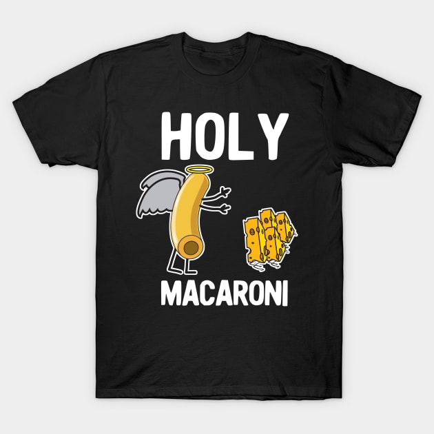 Holy Macaroni and Cheese T-Shirt by Blister